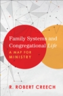 Family Systems and Congregational Life : A Map for Ministry - eBook