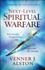 Next-Level Spiritual Warfare : Advanced Strategies for Defeating the Enemy - eBook
