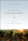 Wisdom from the Proverbs : A 40-Day Devotional Journey - eBook