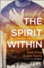The Spirit Within : Getting to Know the Person and Purpose of the Holy Spirit - eBook