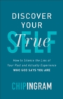 Discover Your True Self : How to Silence the Lies of Your Past and Actually Experience Who God Says You Are - eBook