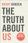 The Truth about Us : The Very Good News about How Very Bad We Are - eBook