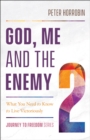 God, Me and the Enemy (Journey to Freedom Book #2) : What You Need to Know to Live Victoriously - eBook