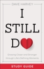 I Still Do Study Guide : Growing Closer and Stronger through Life's Defining Moments - eBook