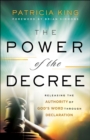 The Power of the Decree : Releasing the Authority of God's Word through Declaration - eBook