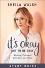 It's Okay Not to Be Okay Study Guide : Moving Forward One Day at a Time - eBook