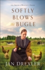 Softly Blows the Bugle (The Amish of Weaver's Creek Book #3) - eBook