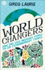 World Changers : How God Uses Ordinary People to Do Extraordinary Things - eBook