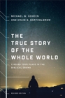 The True Story of the Whole World : Finding Your Place in the Biblical Drama - eBook