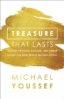 Treasure That Lasts : Trading Privilege, Pleasure, and Power for What Really Matters - eBook