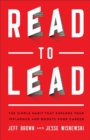 Read to Lead : The Simple Habit That Expands Your Influence and Boosts Your Career - eBook