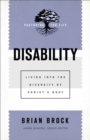 Disability (Pastoring for Life: Theological Wisdom for Ministering Well) : Living into the Diversity of Christ's Body - eBook