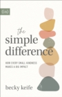 The Simple Difference : How Every Small Kindness Makes a Big Impact - eBook