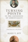 Turning Points in the Expansion of Christianity : From Pentecost to the Present - eBook