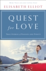 Quest for Love : True Stories of Passion and Purity - eBook