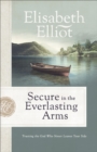 Secure in the Everlasting Arms : Trusting the God Who Never Leaves Your Side - eBook