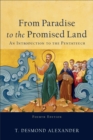From Paradise to the Promised Land : An Introduction to the Pentateuch - eBook