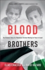 Blood Brothers : The Dramatic Story of a Palestinian Christian Working for Peace in Israel - eBook