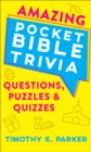 Amazing Pocket Bible Trivia : Questions, Puzzles & Quizzes - eBook