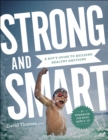 Strong and Smart : A Boy's Guide to Building Healthy Emotions - eBook
