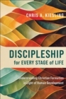Discipleship for Every Stage of Life : Understanding Christian Formation in Light of Human Development - eBook