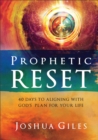 Prophetic Reset : 40 Days to Aligning with God's Plan for Your Life - eBook