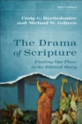 The Drama of Scripture : Finding Our Place in the Biblical Story - eBook