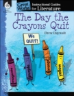 Day Crayons Quit : An Instructional Guide for Literature - eBook
