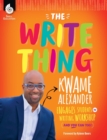 The Write Thing: Kwame Alexander Engages Students in Writing Workshop - Book