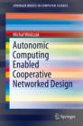 Autonomic Computing Enabled Cooperative Networked Design - eBook