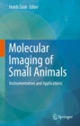 Molecular Imaging of Small Animals : Instrumentation and Applications - eBook