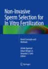 Non-Invasive Sperm Selection for In Vitro Fertilization : Novel Concepts and Methods - eBook