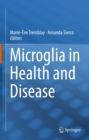 Microglia in Health and Disease - eBook