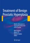 Treatment of Benign Prostatic Hyperplasia: Modern Alternative to Transurethral Resection of the Prostate - eBook