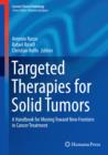 Targeted Therapies for Solid Tumors : A Handbook for Moving Toward New Frontiers in Cancer Treatment - eBook