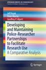 Developing and Maintaining Police-Researcher Partnerships to Facilitate Research Use : A Comparative Analysis - eBook