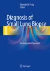 Diagnosis of Small Lung Biopsy : An Integrated Approach - eBook