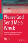 Please God Send Me a Wreck : Responses to Shipwreck in a 19th Century Australian Community - eBook