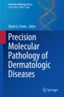 Precision Molecular Pathology of Dermatologic Diseases - eBook
