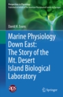 Marine Physiology Down East: The Story of the Mt. Desert Island  Biological Laboratory - eBook