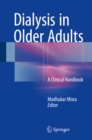 Dialysis in Older Adults : A Clinical Handbook - eBook