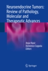 Neuroendocrine Tumors: Review of Pathology, Molecular and Therapeutic Advances - eBook