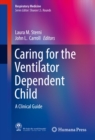 Caring for the Ventilator Dependent Child : A Clinical Guide - eBook