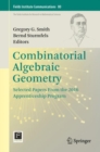 Combinatorial Algebraic Geometry : Selected Papers From the 2016 Apprenticeship Program - eBook