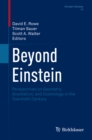 Beyond Einstein : Perspectives on Geometry, Gravitation, and Cosmology in the Twentieth Century - eBook