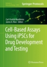 Cell-Based Assays Using iPSCs for Drug Development and Testing - eBook