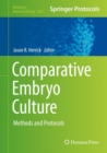 Comparative Embryo Culture : Methods and Protocols - eBook