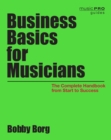 Business Basics for Musicians : The Complete Handbook from Start to Success - eBook