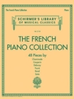 The French Piano Collection : 48 Pieces by Chaminade, Couperin, Debussy, Faure, Ravel, and Satie - Book