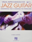 Visual Improvisation for Jazz Guitar : Understand and Command the Fretboard - Book